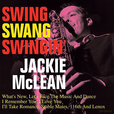 Jackie Mclean: Swing Swang Swingin' [CD]