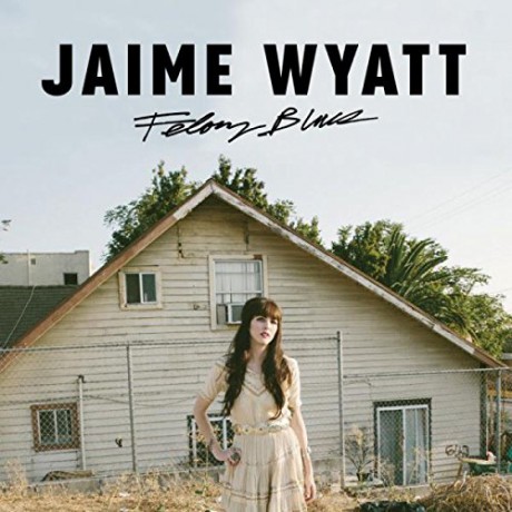 Jaime Wyatt: Felony Blues [CD]