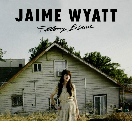 Jaime Wyatt: Felony Blues [CD]