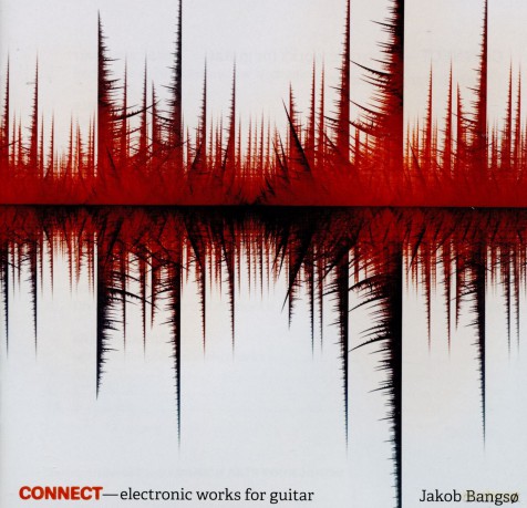 Jakob Bangso: Connect - Electronic Works For Guitar [CD]