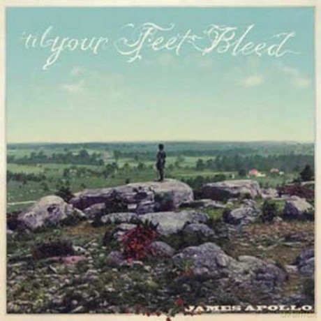 James Apollo: Til Your Feet Bleed [CD]