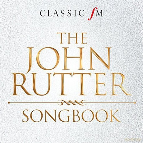 John Rutter: The John Rutter Songbook [2CD]