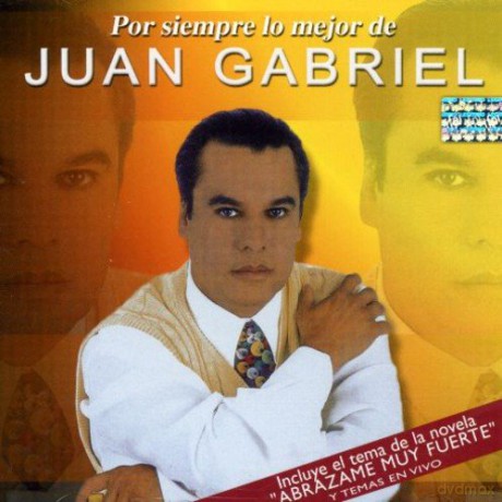 Juan Gabriel: Por Siempre Lo Mejor De [CD]