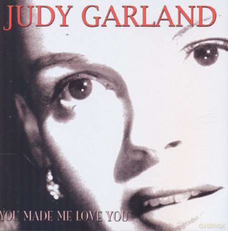 Judy Garland: You Made Me Love You [CD]