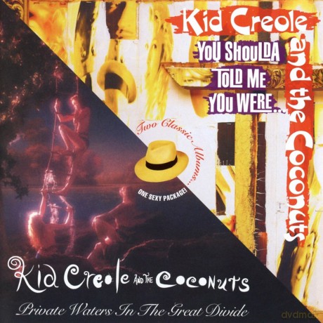 Kid Creole And The Coconuts: Private Waters In The Great Divide / You Shoulda Told Me You Were (Deluxe Edition) [2CD]