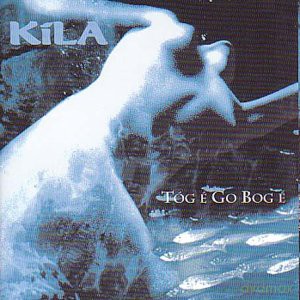 Kila: Tog E Go Bog E [CD]