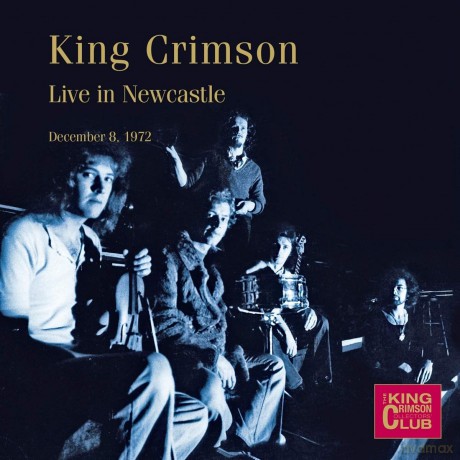 King Crimson: Live In Newcastle. 8Th December 1972 [CD]