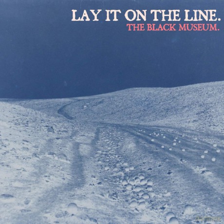 Lay It On The Line: The Black Museum [CD]
