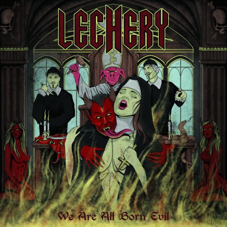 Lechery: We Are All Born Evil [CD]
