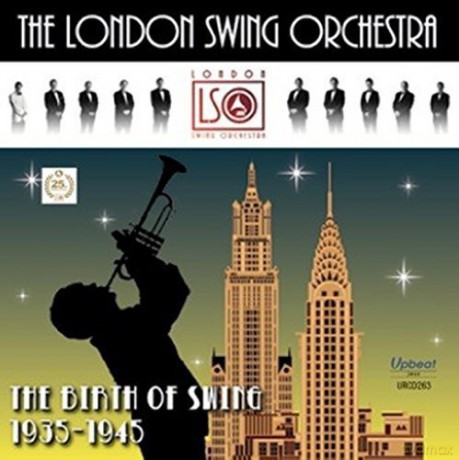 London Swing Orchestra: The Birth Of Swing 1935-1945 [CD]