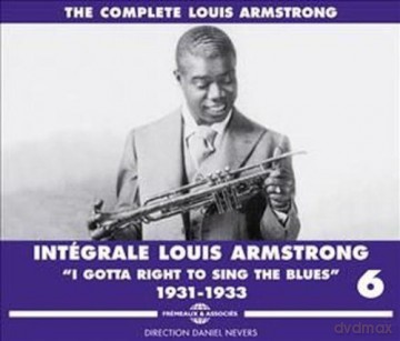 Louis Armstrong: Integrale Louis Armstrong vol. 6 'I Gotta Right To Sing The Blues' 1931-1933 [3CD]