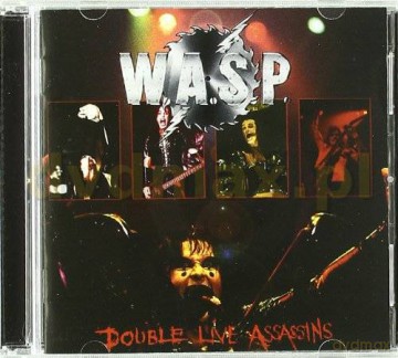 W.A.S.P.: Double Live Assassins [2CD]