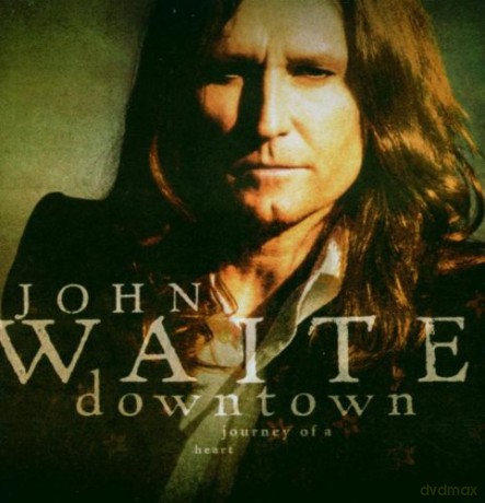 John Waite: Downtown Journey... [CD]