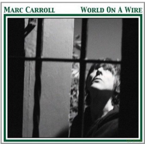 Marc Carroll: World On A Wire [CD]