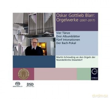 Martin Schmeding At The Organs Of Neanderkirche Dusseldorf: Blarr: Works For Organ (2007 - 2017) [SACD]