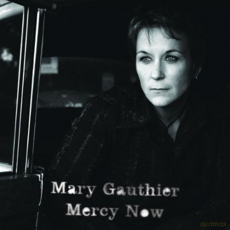 Mary Gauthier: Mercy Now [CD]