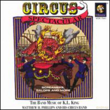 Matthew Philips Circus Band: Circus Spectacular: Music Of Kl King [CD]