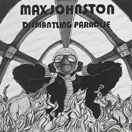 Max Johnston: Dismantling Paradise [CD]