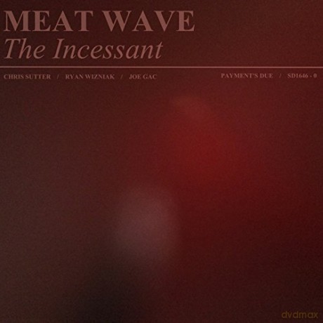 Meat Wave: The Incessant [CD]
