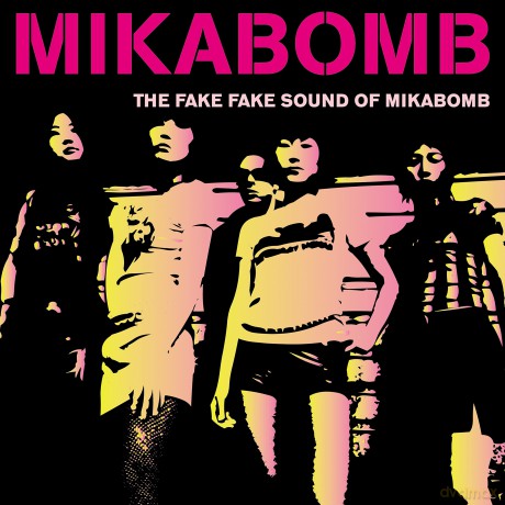 Mikabomb: The Fake Fake Sound Of Mikabomb [CD]