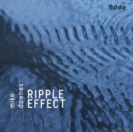 Mike Downes: Ripple Effect [CD]