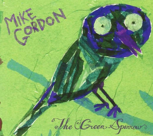 Mike Gordon: The Green Sparrow [CD]