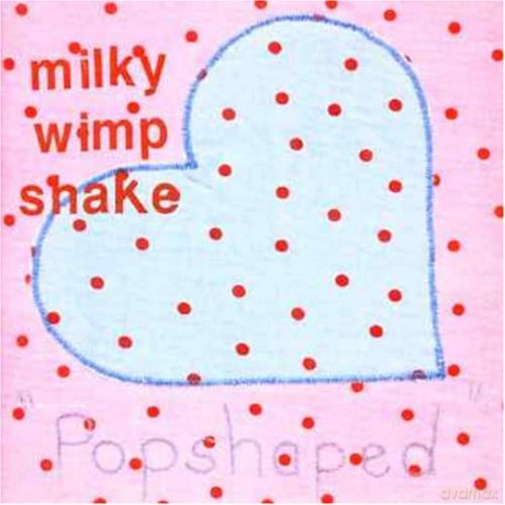 Milky Wimpshake: Popshaped [CD]