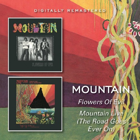 Mountain: Flowers Of Evil / Mountain Live (The Road Goes Ever On) [2CD]