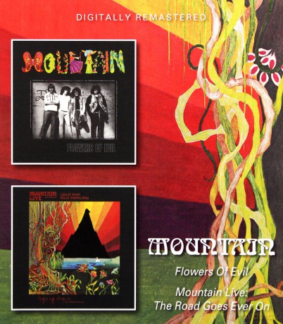 Mountain: Flowers Of Evil / Mountain Live (The Road Goes Ever On) [2CD]