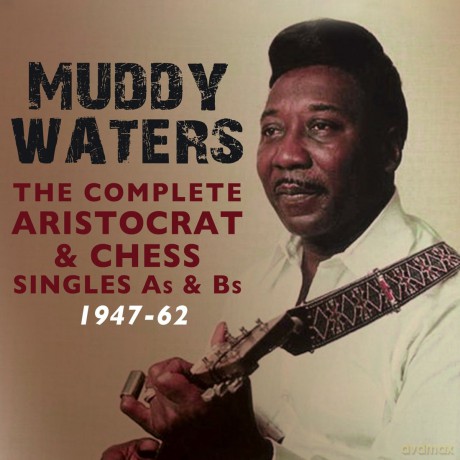 Muddy Waters: Complete Aristocrat & Chess Singles A&B Sides 1947-62 [4CD]