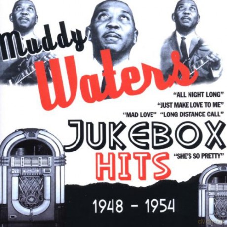 Muddy Waters: Jukebox Hits 1948-1954 [CD]