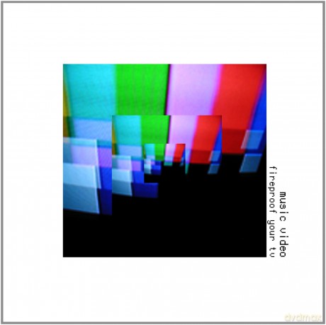 Music Video: Fireproof Your Tv [CD]