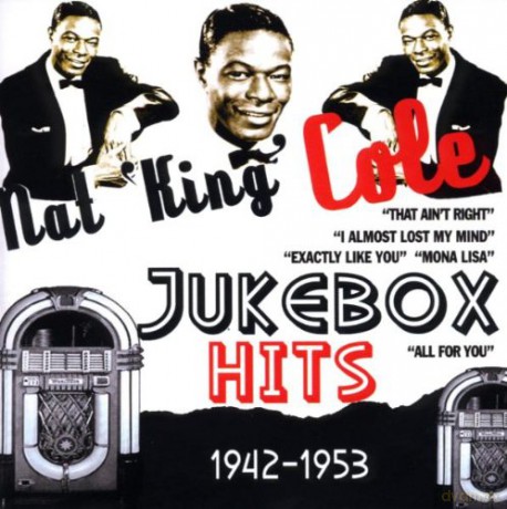 Nat King Cole: Jukebox Hits 1942-1953 [CD]