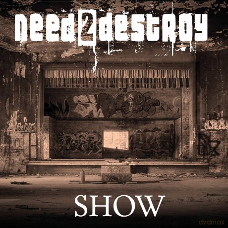 Need2destroy: Show [CD]