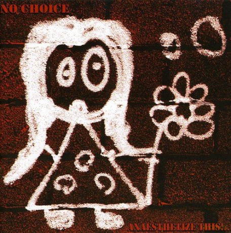 No Choice: Anaesthetize This!... [CD]