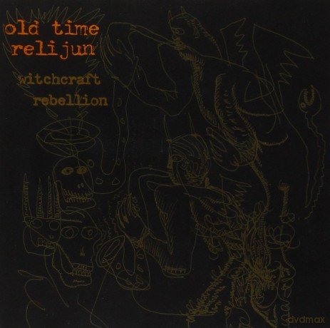 Old Time Relijun: Witchcraft Rebellion [CD]
