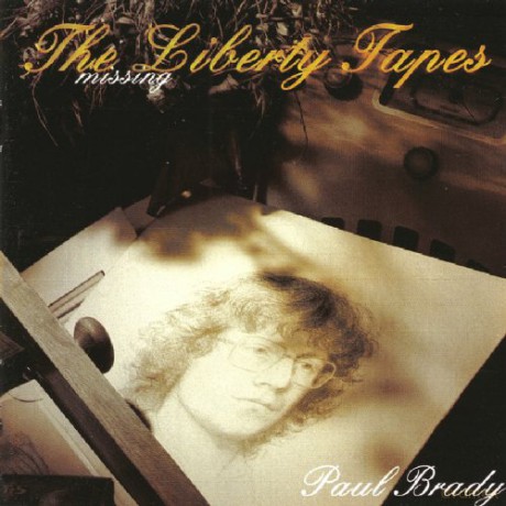 Paul Brady: The Missing Liberty Tapes [CD]