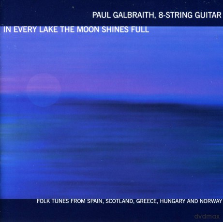 Paul Galbraith: In Every Lake The Moon Shines Full [CD]