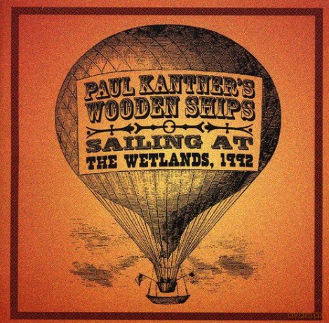 Paul Kantner's Wooden Ships: Sailing At The Wetlands 1992 [2CD]