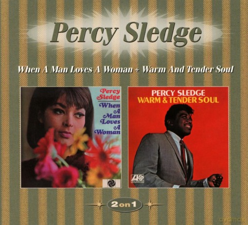 Percy Sledge: When A Man Loves A Woman & Warm And Tender Soul [CD]