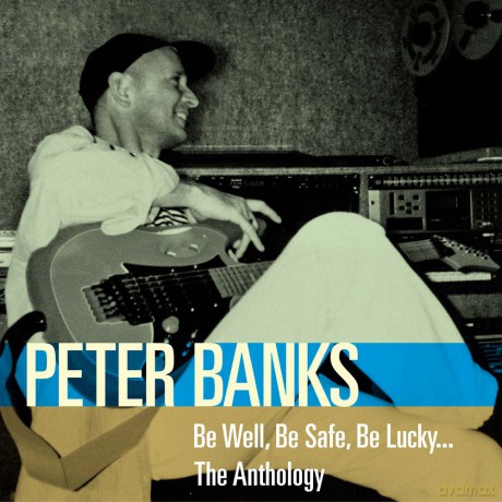 Peter Banks: Be Well. Be Safe. Be Lucky - The Anthology [2CD]