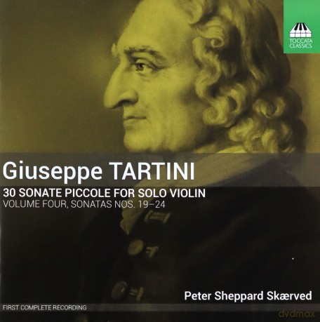 Peter Sheppard Skaerved: Giuseppe Tartini: 30 Sonate Piccole For Solo Violin Volume 4. Sonatas Nos. 19 - 24 [CD]