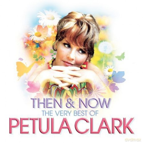Petula Clark: Then & Now - The Very Best Of [CD]