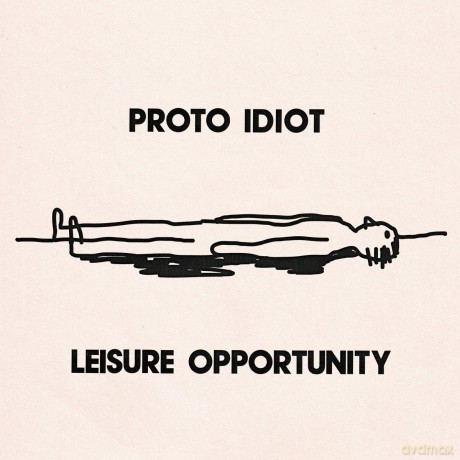 Proto-Idiot: Leisure Opportunity [CD]