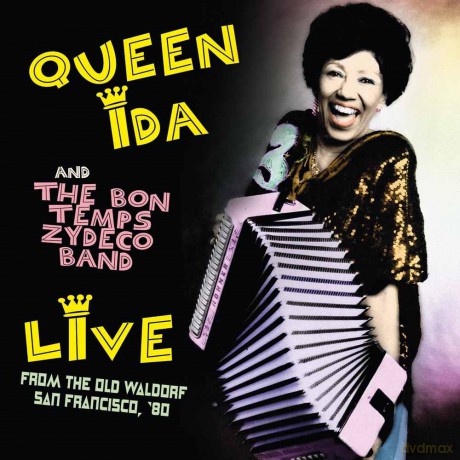 Queen Ida And The Bon Temps Zydeco Band: Live From The Old Waldorf. San Francisco. '80 [CD]