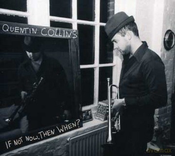 Quentin Collins: If Not Now. Then When [CD]