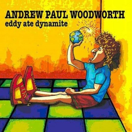 Andrew Woodwoth: Eddy Ate Dynamite [CD]