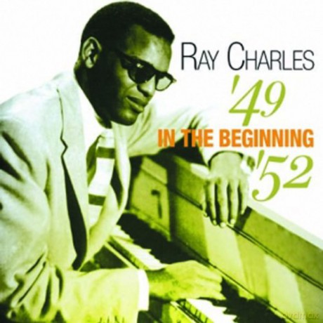 Ray Charles: In The Beginning '49-'52 [2CD]