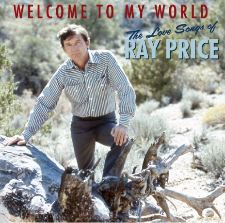 Ray Price: Welcome To My World - The Love [CD]