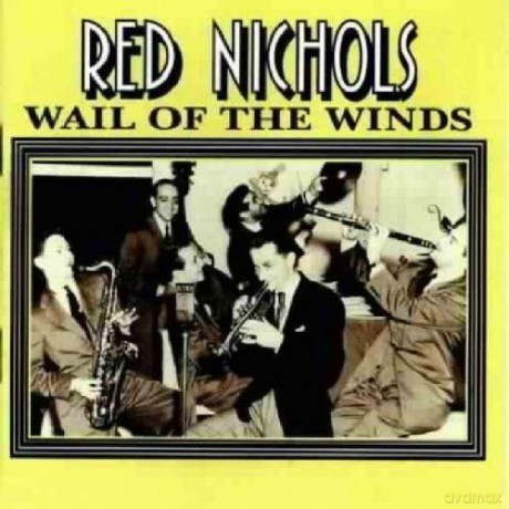 Red Nichols: Wail Of The Winds [CD]